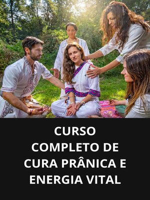 cover image of Curso completo de cura prânica e energia vital